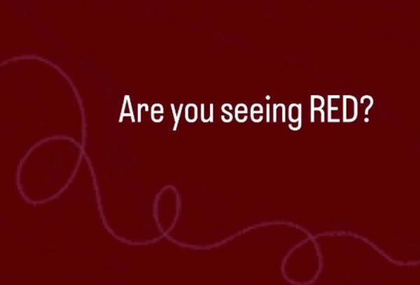 Are you seeing red?