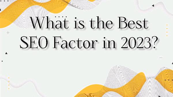 S1:Ep:3 what is the Best SEO factor in 2023