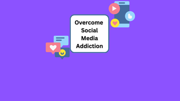 How to Overcome Social Media Addiction