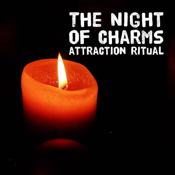 Night of Charms Attraction Ritual