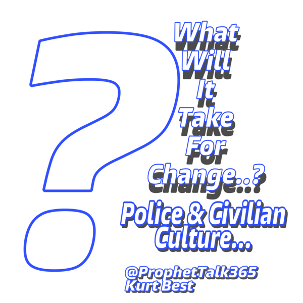 How Do We Change The Narrative Of Police & Civilian Culture..???