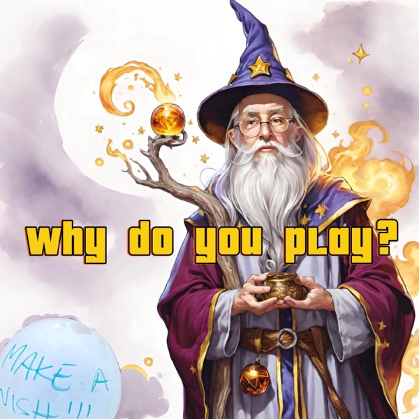 Why do you Play?