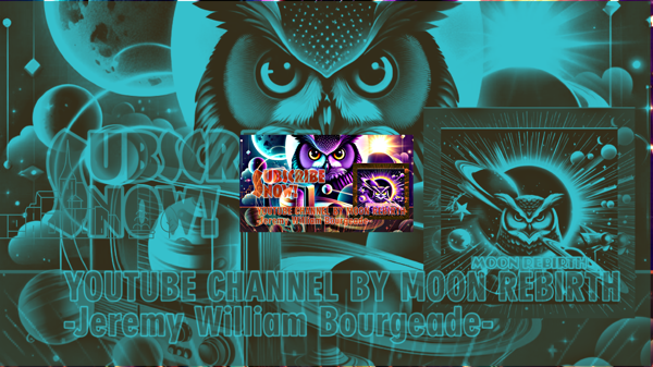 Playlist (Music’s Mix and Design’s: Moon Rebirth (Jeremy William Bourgeade.)