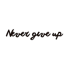 Never Give Up Part 1