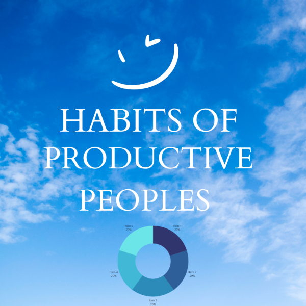 SIGN'S OF PRODUCTIVE PEOPLES | HABIT OF PRODUCTIVE PEOPLES