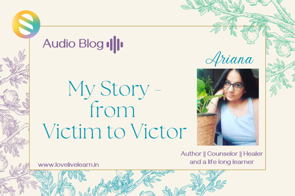 My story - From Victim to Victor - Audio Blog 2