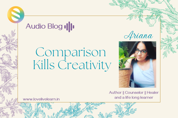 Comparison Kills Creativity - Audio Blog 3