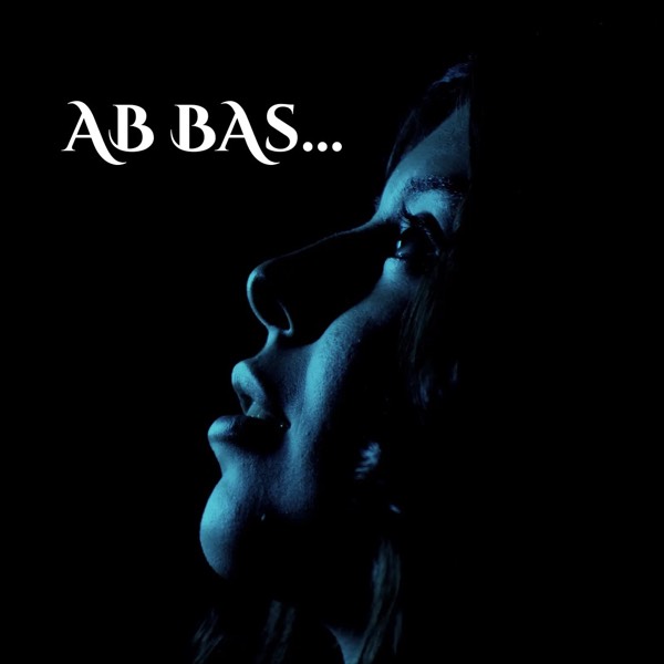 "Ab Bas…"~ A poetry by a poet - ‘Goonj Waves’