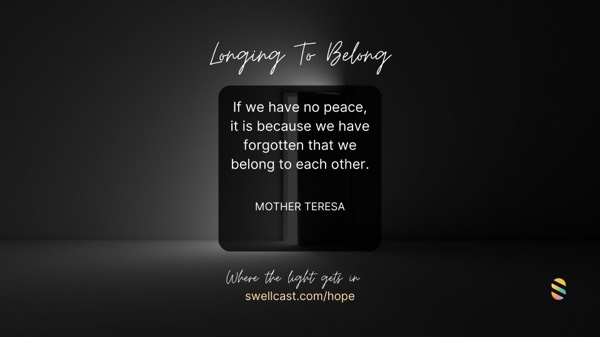 LONGING TO BELONG | Introduction  & Quote