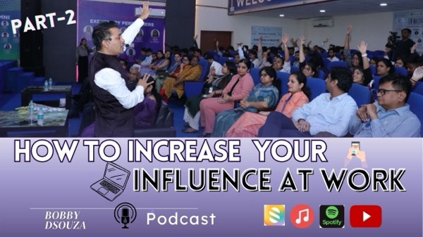 Part 2- How to to Increase your influence at work