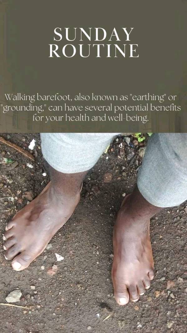 Benefits of walking barefoot.