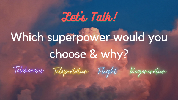Which superpower do you desire you had? 🔮🪄