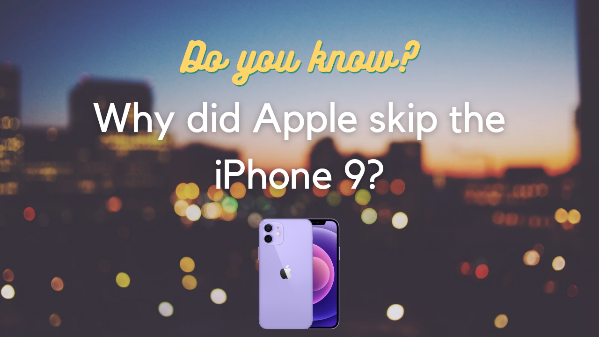Why did Apple skip the iPhone 9? 📱