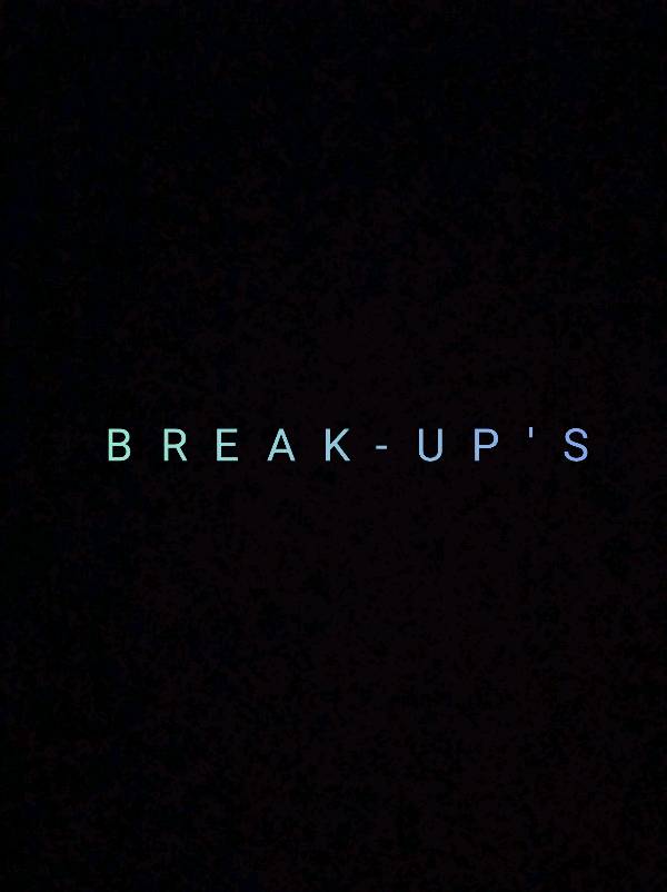 Break-up's