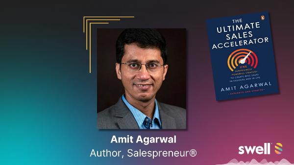 Hear from Amit Agarwal, Author of 'The Ultimate Sales Accelerator'