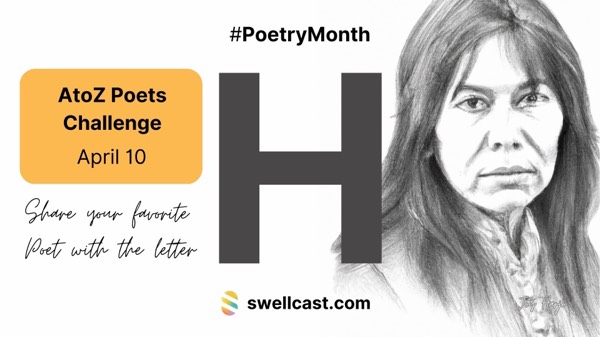 #PoetryMonth | Letter H - Share your favorite poet! Join the AtoZ Poets Challenge