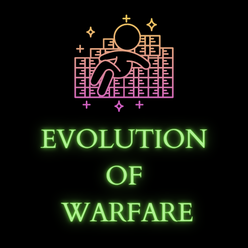 Evolution of Warfare | PLZ provide your opinion