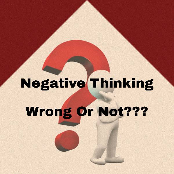 Is Negative Thinking Wrong❓️❓️❓️
