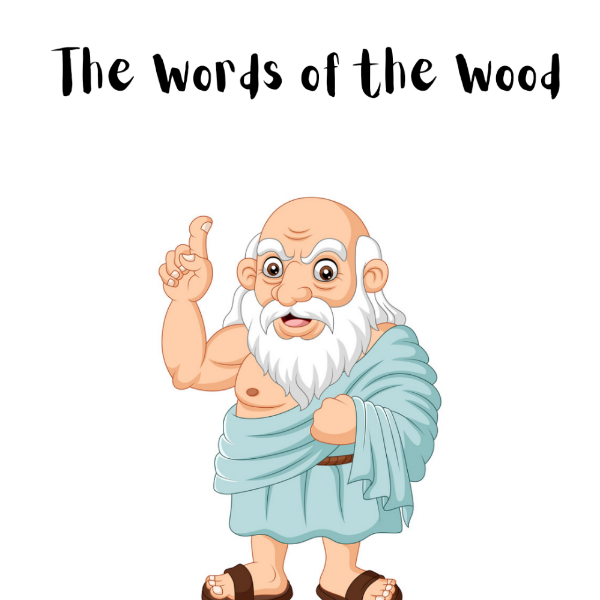 The Words of the Wood