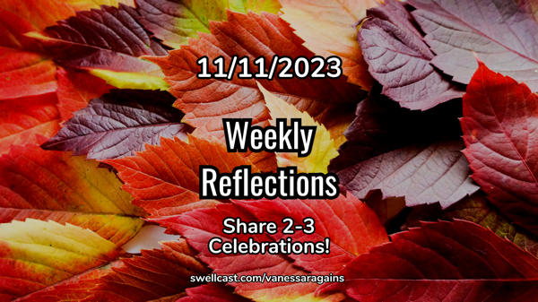 #WeeklyReflections 11/11
