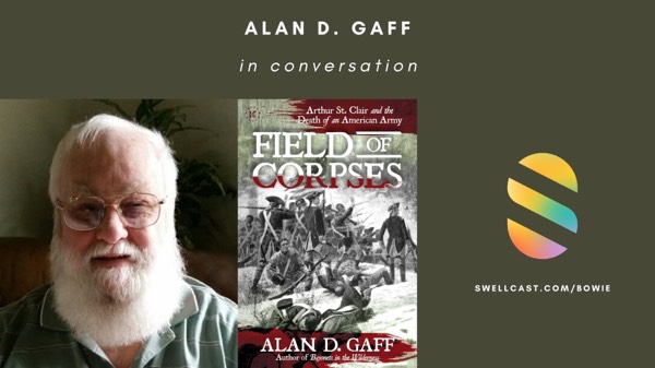 #AuthorInterview | Field of Corpses: Arthur St. Clair and the Death of an American Army by Alan D. Gaff