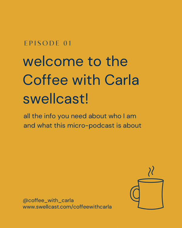 START HERE: Welcome to the "Coffee with Carla" Swellcast!