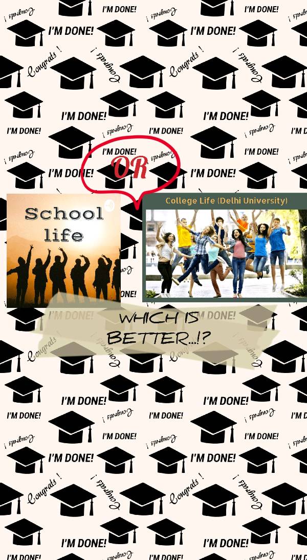 School Life or College Life :- Which is best.!?
