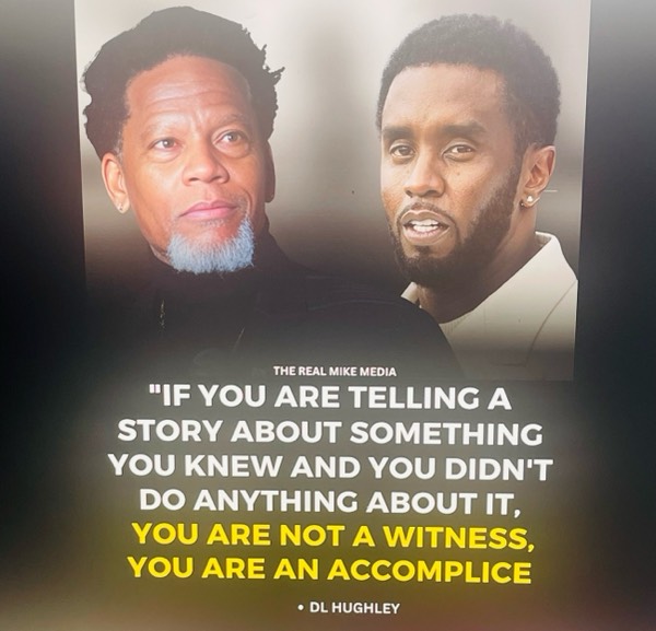 DL Hughley says people that saw Diddy do stuff are not Witness’s but Accomplices!
