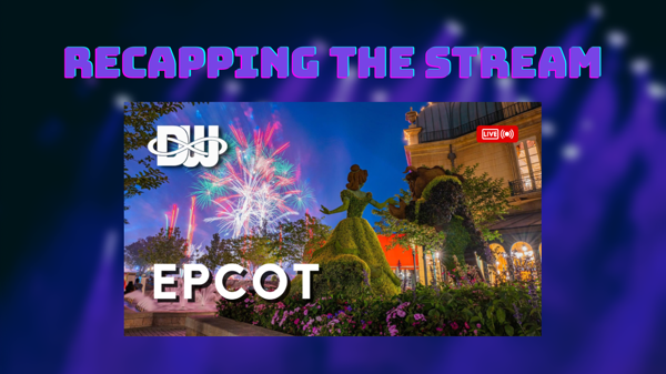 Recapping the Stream: Relaxing Sundays: EPCOT 06-04-2023