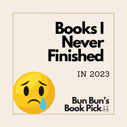 Books I Never Finished( or Didn’t like) in 2023