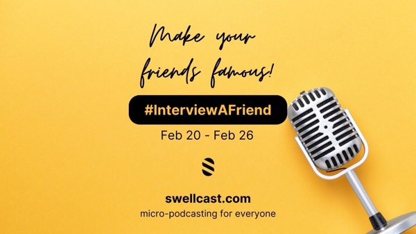 #InterviewAFriend week on Swell - Feb 20 - Feb 26