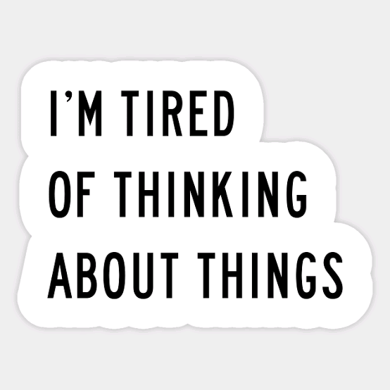 Are you also Tired of Overthinking??