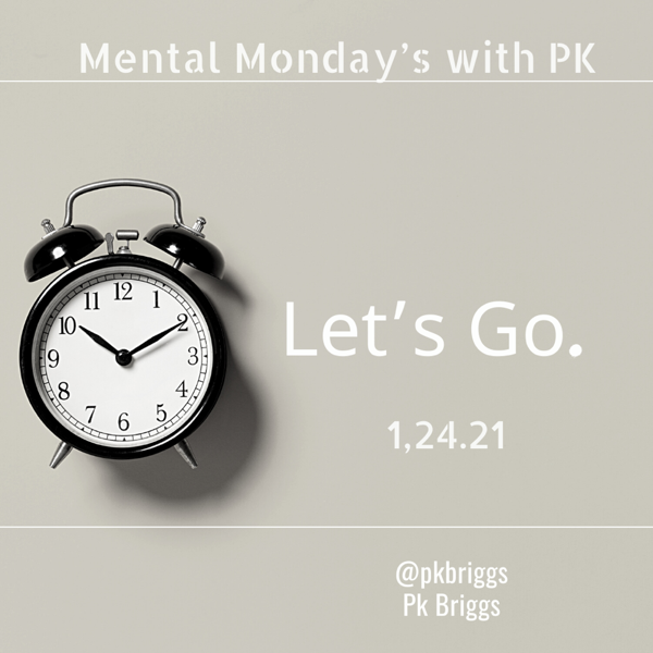 Mental Monday’s: Let’s Go.