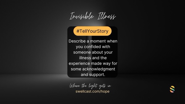INVISIBLE ILLNESS | #TellYourStory
