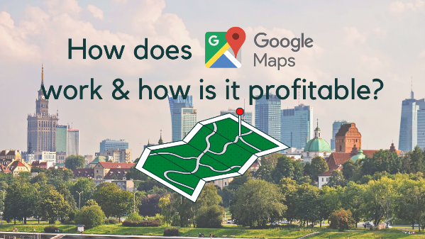 Google Maps 🗺️ - Working & Business Model