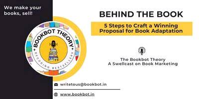 Behind the Book: 5 Steps to Craft A Winning Proposal for Book Adaptation