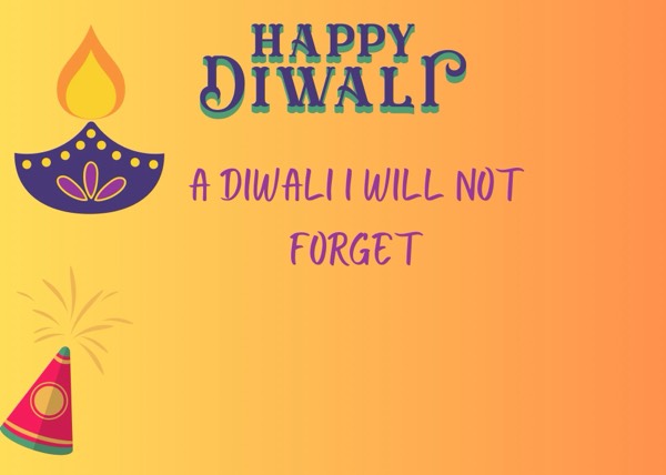 #TellYourStory A Diwali I will not forget.