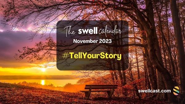 #TellYourStory November is Tell Your Story month on Swell