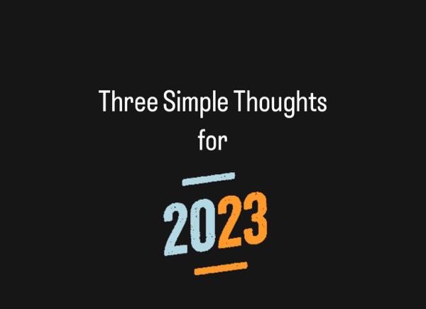 Three Thoughts for 2023