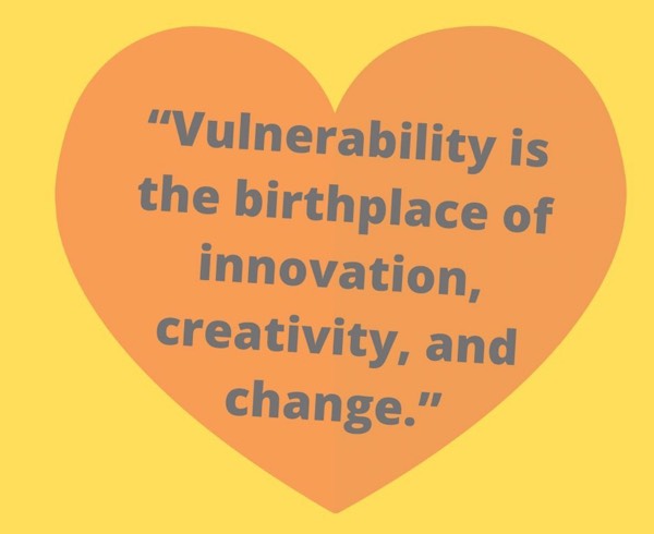 Do you connect being Vulnerable with being deeply creative?