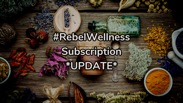 📌#RebelWellness Subscription Update!