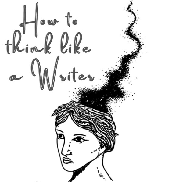 How to THINK like a writer. 🤔