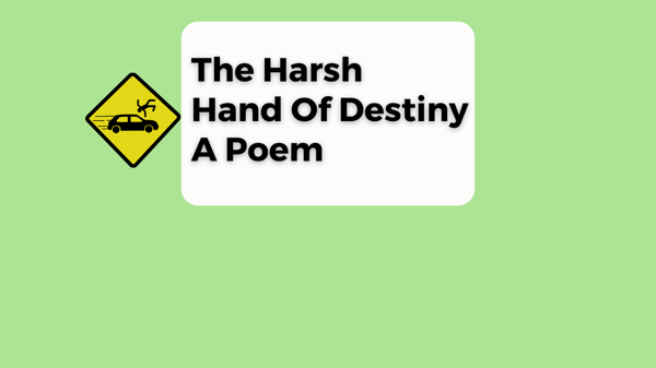 The Harsh Hand Of Destiny