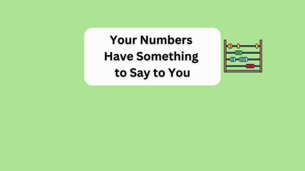 Your Numbers Have Something To Say