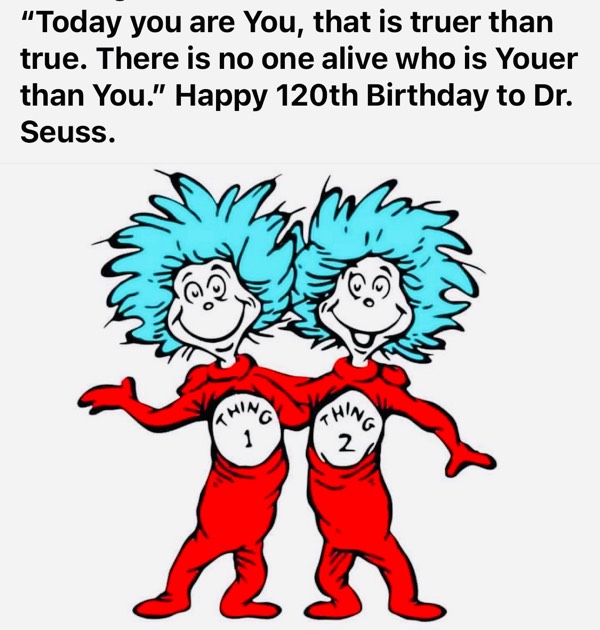 What I learned from Dr. Suess: Today you are You! There is no one Alive that is Youer than You!