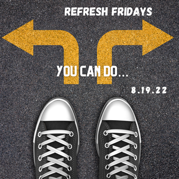 Refresh Fridays: You Can…