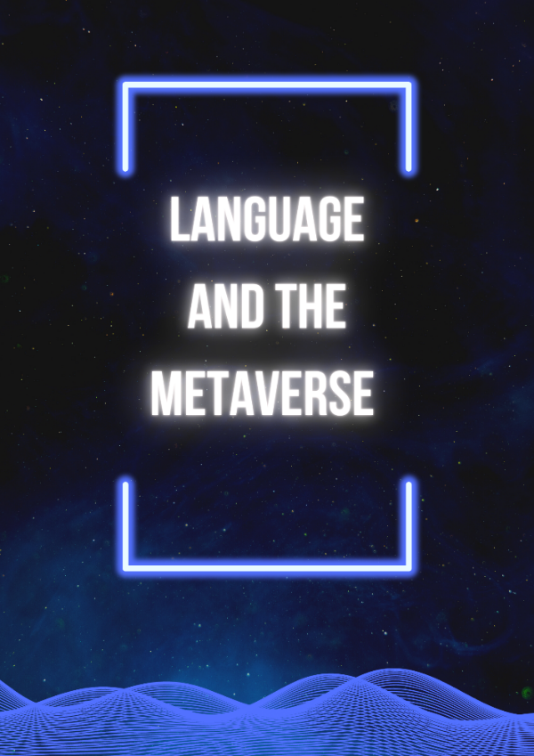 Language and the Metaverse - Will it be all Greek?