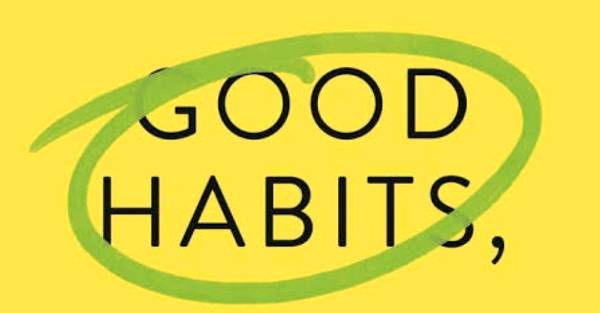 Struggling to develop good habits?