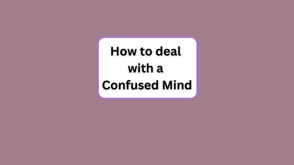 How to deal with CONFUSION