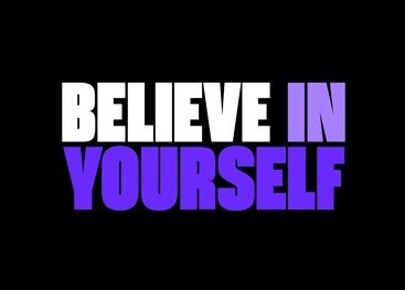 Motivation Monday - Believe in Yourself